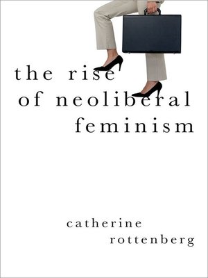 cover image of The Rise of Neoliberal Feminism
